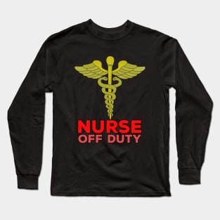 Nurse Off Duty Long Sleeve T-Shirt